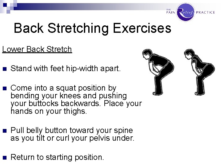 Back Stretching Exercises Lower Back Stretch n Stand with feet hip-width apart. n Come