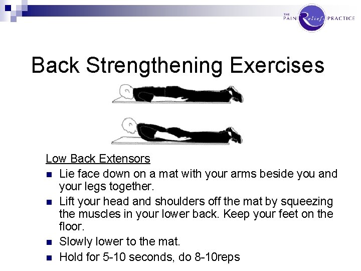 Back Strengthening Exercises Low Back Extensors n Lie face down on a mat with
