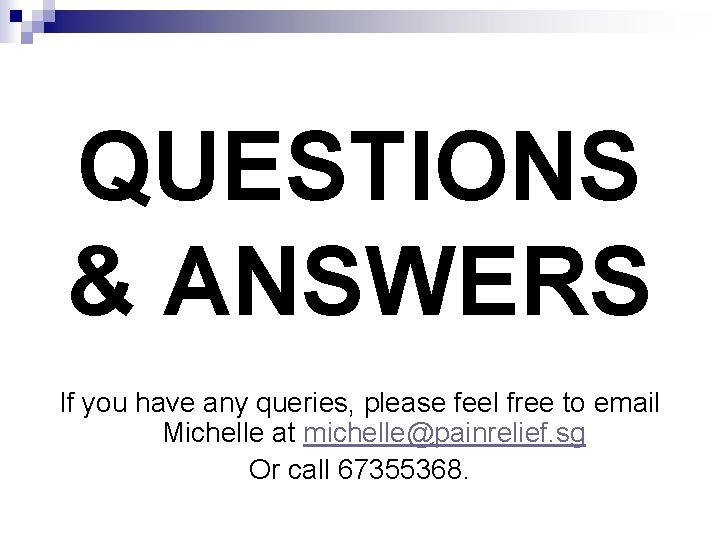 QUESTIONS & ANSWERS If you have any queries, please feel free to email Michelle