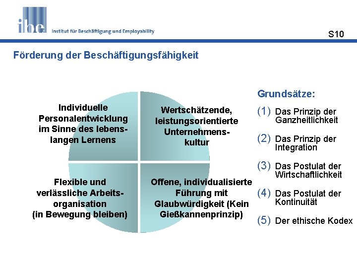 S 10 Förderung der Beschäftigungsfähigkeit Grundsätze: Individuelle Personalentwicklung im Sinne des lebenslangen Lernens Wertschätzende,