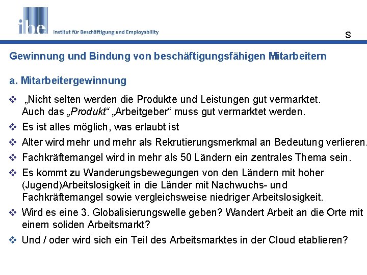 S Gewinnung und Bindung von beschäftigungsfähigen Mitarbeitern a. Mitarbeitergewinnung v „Nicht selten werden die