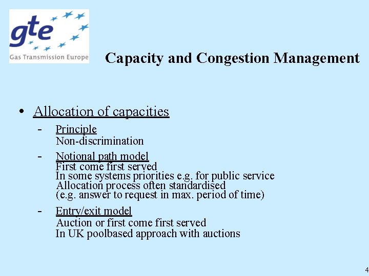 Capacity and Congestion Management • Allocation of capacities - - Principle Non-discrimination Notional path