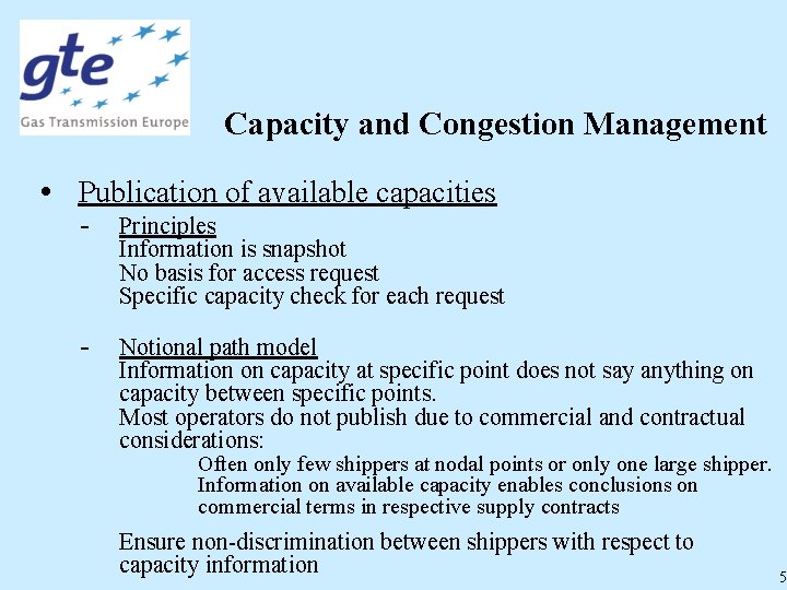 Capacity and Congestion Management • Publication of available capacities - Principles Information is snapshot