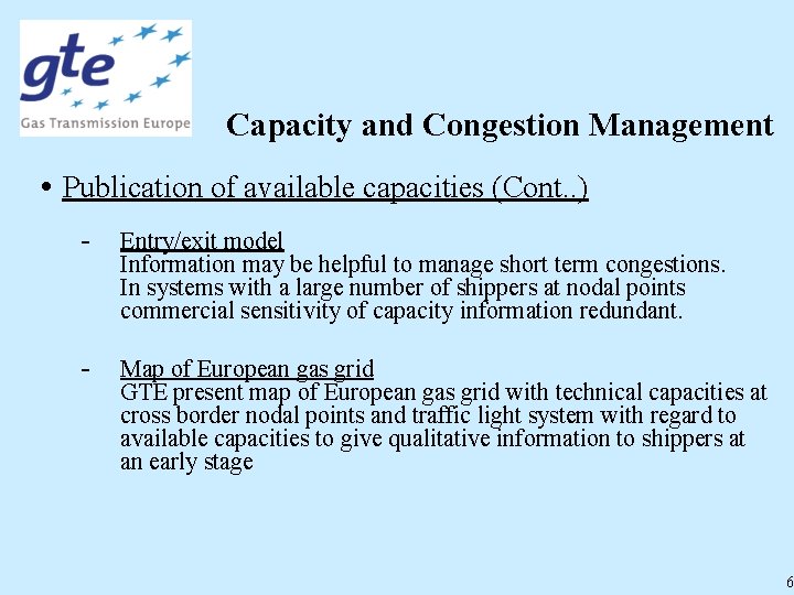 Capacity and Congestion Management • Publication of available capacities (Cont. . ) - Entry/exit