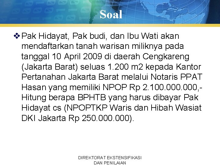 Soal v Pak Hidayat, Pak budi, dan Ibu Wati akan mendaftarkan tanah warisan miliknya