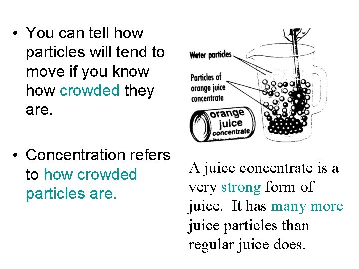  • You can tell how particles will tend to move if you know
