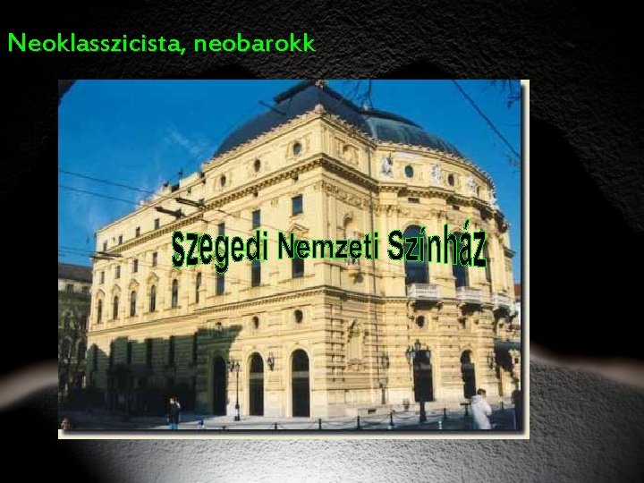 Neoklasszicista, neobarokk 