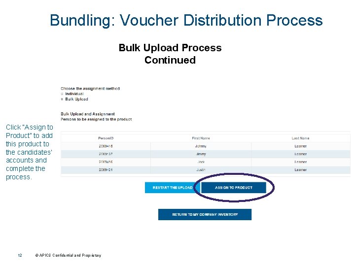 Bundling: Voucher Distribution Process Bulk Upload Process Continued Click “Assign to Product” to add