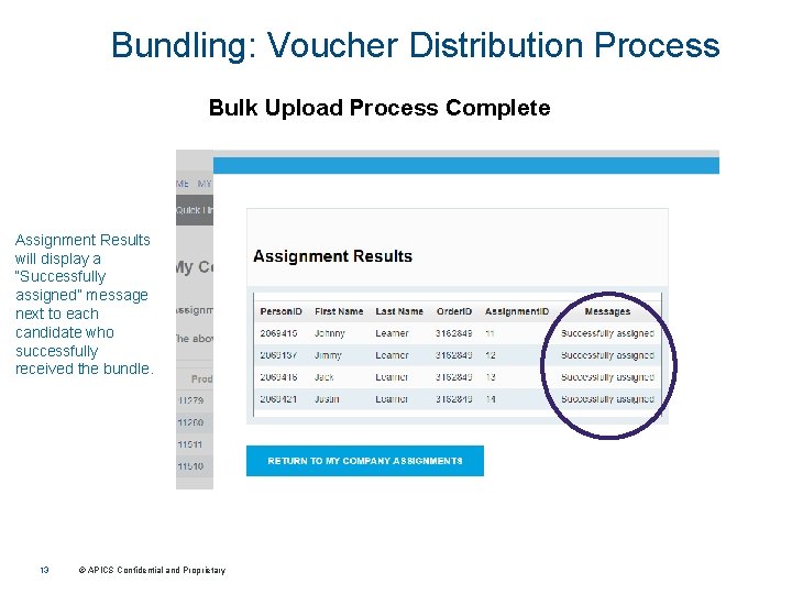 Bundling: Voucher Distribution Process Bulk Upload Process Complete Assignment Results will display a “Successfully