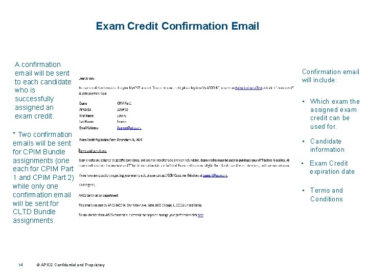 Exam Credit Confirmation Email A confirmation email will be sent to each candidate who