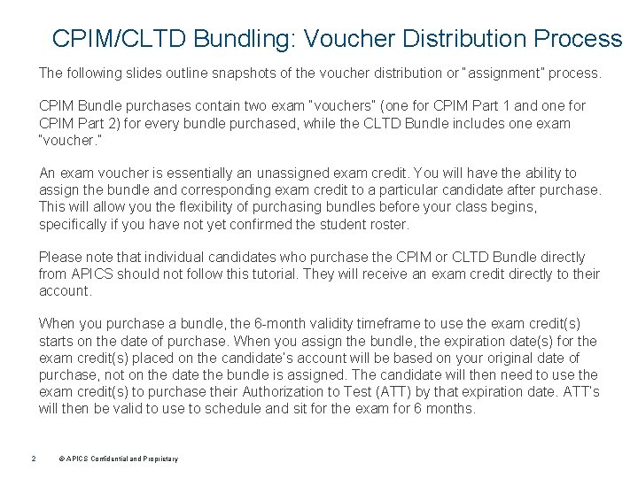 CPIM/CLTD Bundling: Voucher Distribution Process The following slides outline snapshots of the voucher distribution