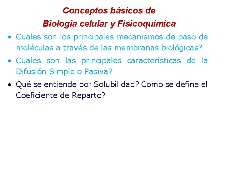 Conceptos básicos de Biología celular y Fisicoquímica • Cuales son los principales mecanismos de