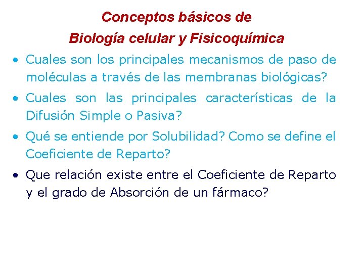 Conceptos básicos de Biología celular y Fisicoquímica • Cuales son los principales mecanismos de