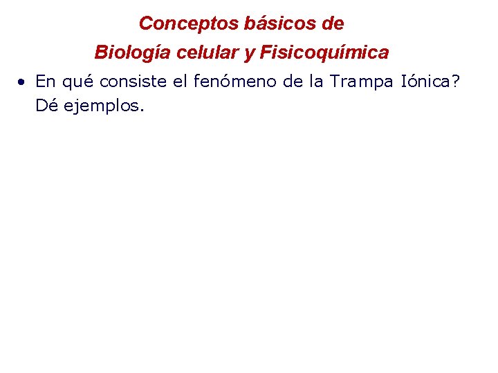 Conceptos básicos de Biología celular y Fisicoquímica • En qué consiste el fenómeno de