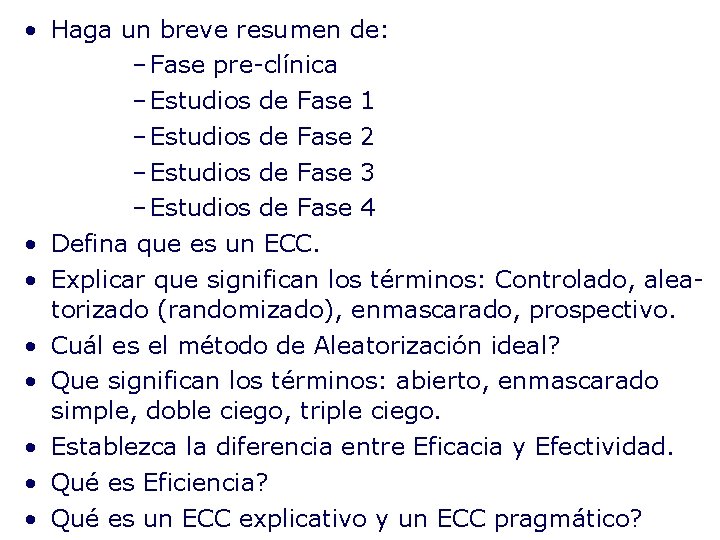  • Haga un breve resumen de: – Fase pre-clínica – Estudios de Fase