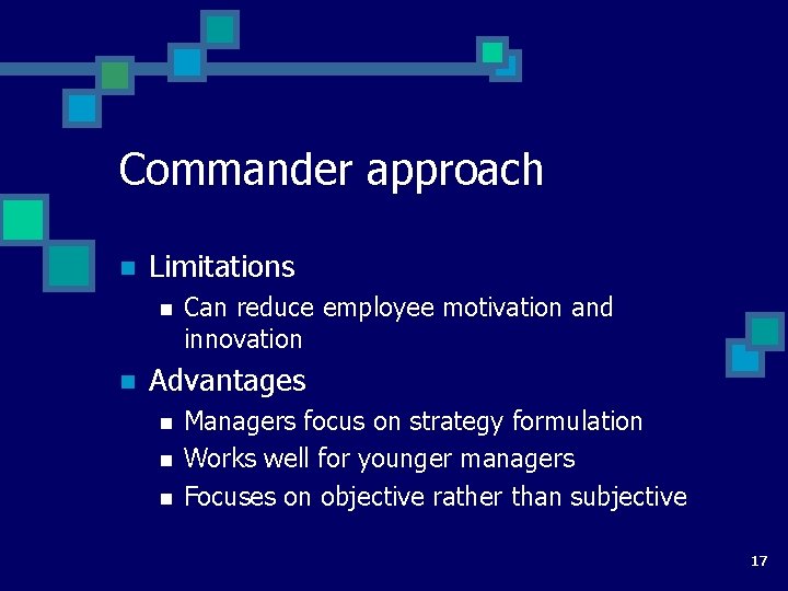 Commander approach n Limitations n n Can reduce employee motivation and innovation Advantages n