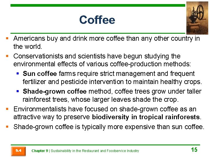 Coffee § Americans buy and drink more coffee than any other country in the