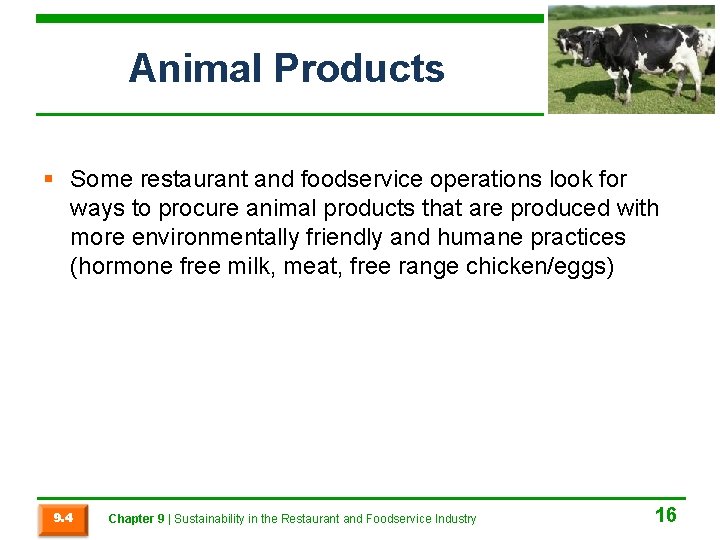 Animal Products § Some restaurant and foodservice operations look for ways to procure animal