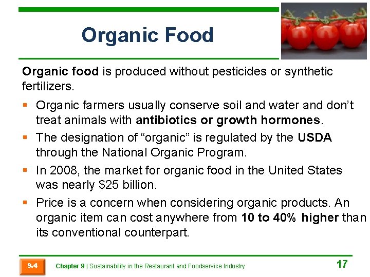 Organic Food Organic food is produced without pesticides or synthetic fertilizers. § Organic farmers