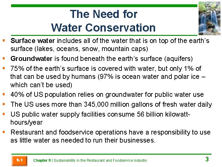 The Need for Water Conservation § Surface water includes all of the water that