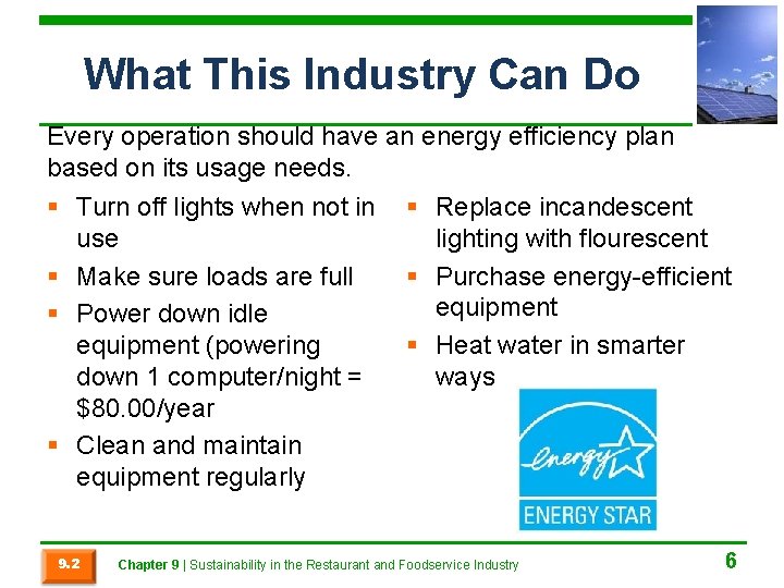 What This Industry Can Do Every operation should have an energy efficiency plan based