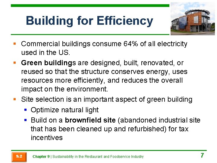 Building for Efficiency § Commercial buildings consume 64% of all electricity used in the