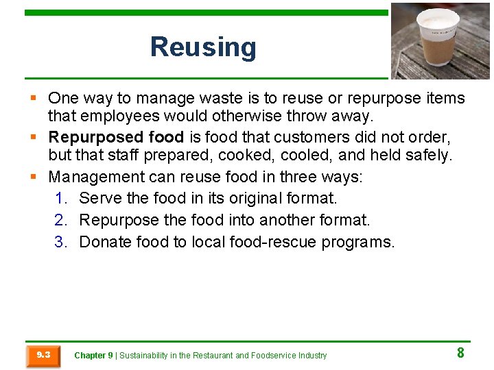 Reusing § One way to manage waste is to reuse or repurpose items that