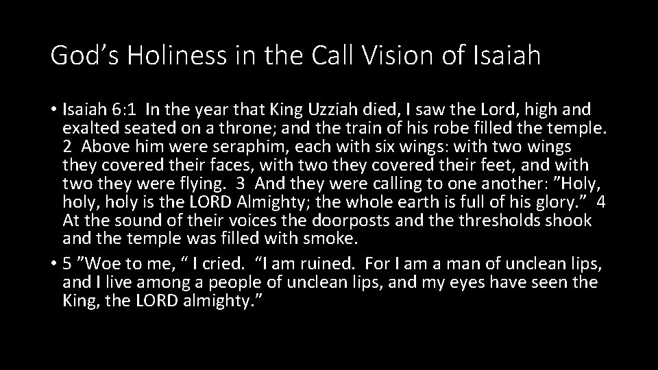 God’s Holiness in the Call Vision of Isaiah • Isaiah 6: 1 In the