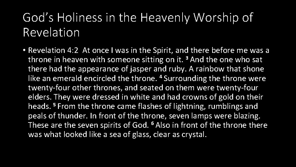 God’s Holiness in the Heavenly Worship of Revelation • Revelation 4: 2 At once