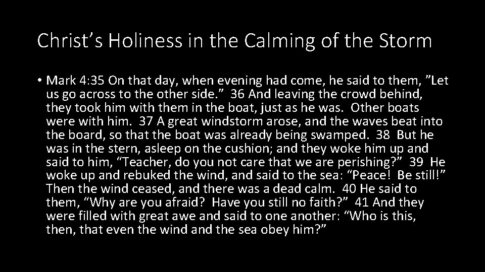 Christ’s Holiness in the Calming of the Storm • Mark 4: 35 On that
