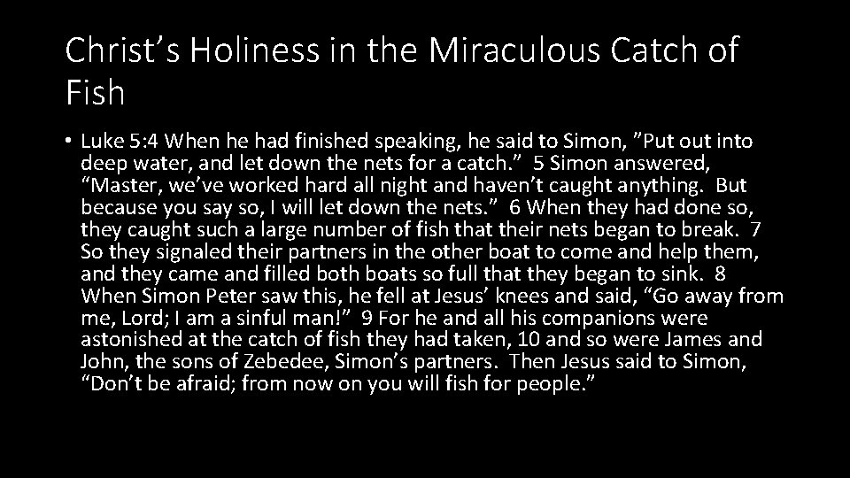Christ’s Holiness in the Miraculous Catch of Fish • Luke 5: 4 When he