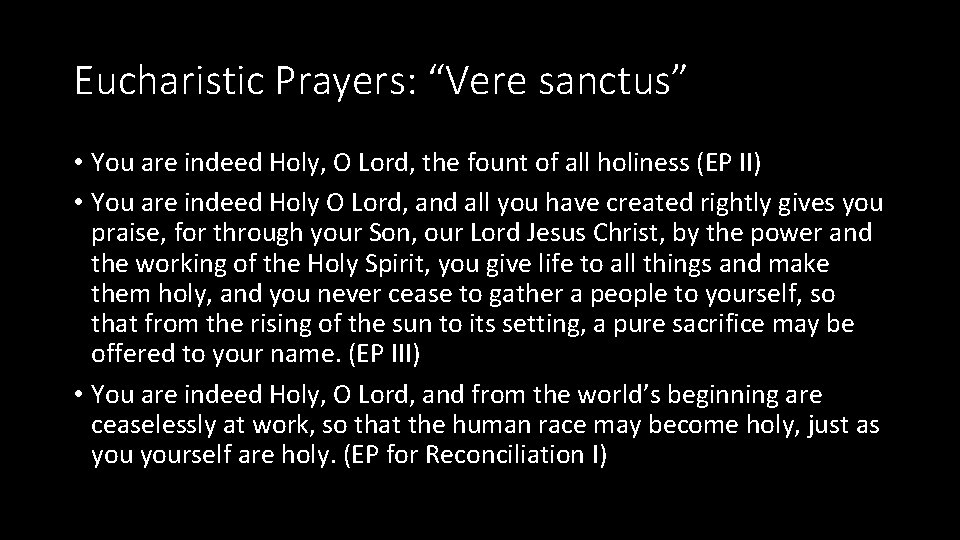 Eucharistic Prayers: “Vere sanctus” • You are indeed Holy, O Lord, the fount of