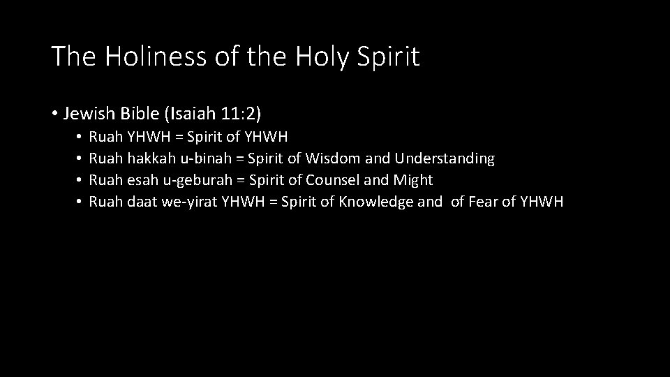 The Holiness of the Holy Spirit • Jewish Bible (Isaiah 11: 2) • •