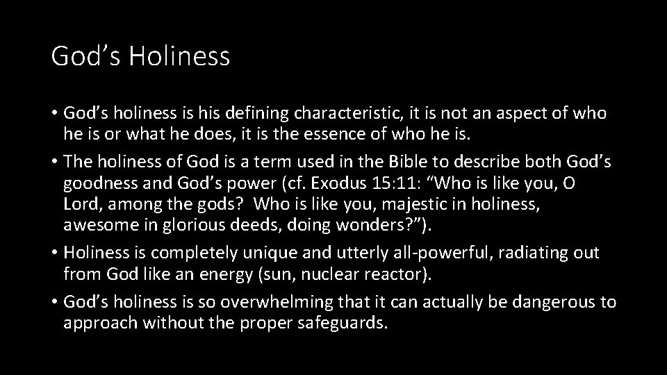 God’s Holiness • God’s holiness is his defining characteristic, it is not an aspect