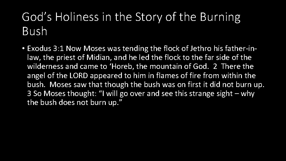 God’s Holiness in the Story of the Burning Bush • Exodus 3: 1 Now