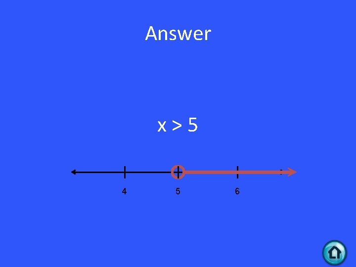 Answer x>5 4 5 6 