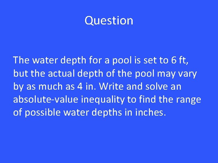 Question The water depth for a pool is set to 6 ft, but the