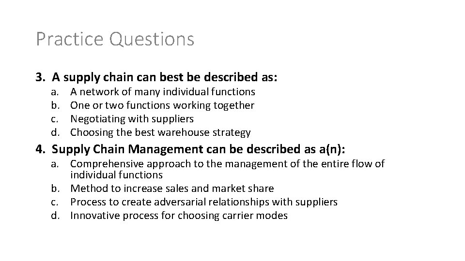 Practice Questions 3. A supply chain can best be described as: a. b. c.