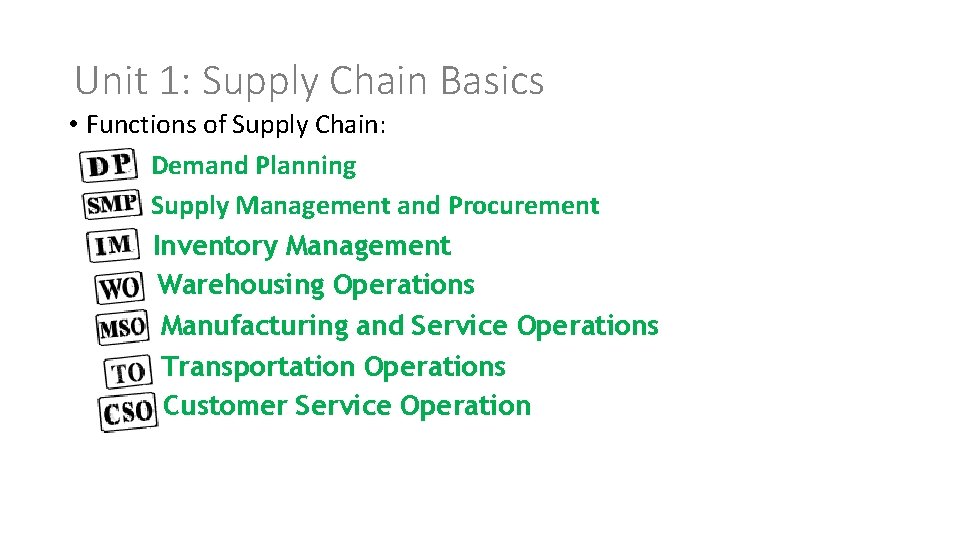 Unit 1: Supply Chain Basics • Functions of Supply Chain: Demand Planning Supply Management