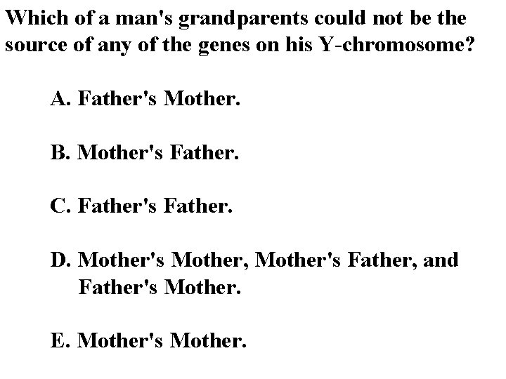 Which of a man's grandparents could not be the source of any of the