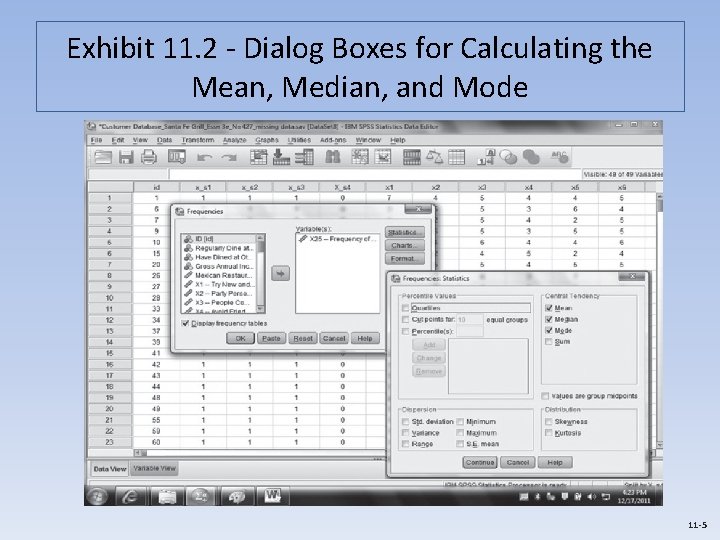 Exhibit 11. 2 - Dialog Boxes for Calculating the Mean, Median, and Mode 11