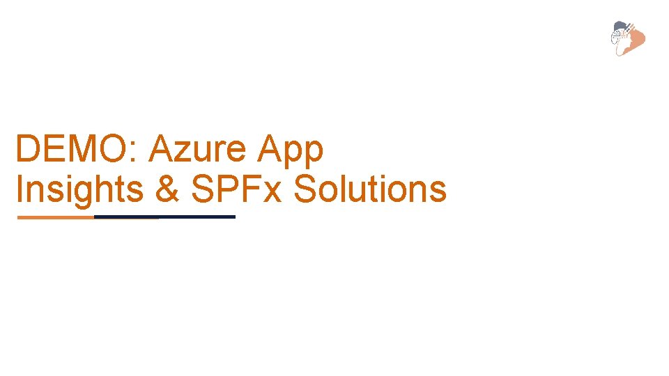 DEMO: Azure App Insights & SPFx Solutions DEMO: Azure App Insights & SPFx Solutions