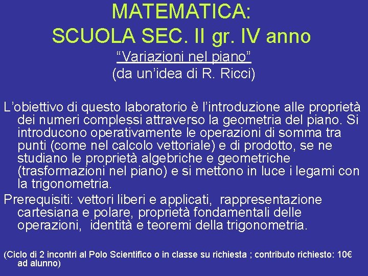 MATEMATICA: SCUOLA SEC. II gr. IV anno “Variazioni nel piano” (da un’idea di R.