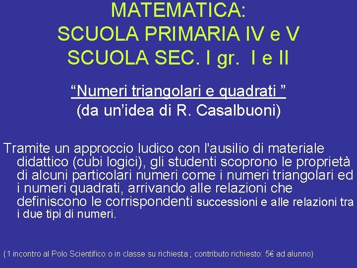 MATEMATICA: SCUOLA PRIMARIA IV e V SCUOLA SEC. I gr. I e II “Numeri
