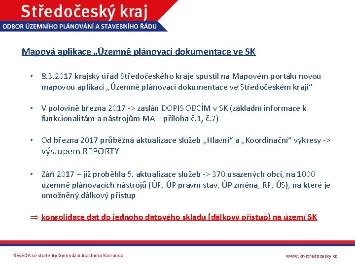 Mapová aplikace „Územně plánovací dokumentace ve SK • 8. 3. 2017 krajský úřad Středočeského