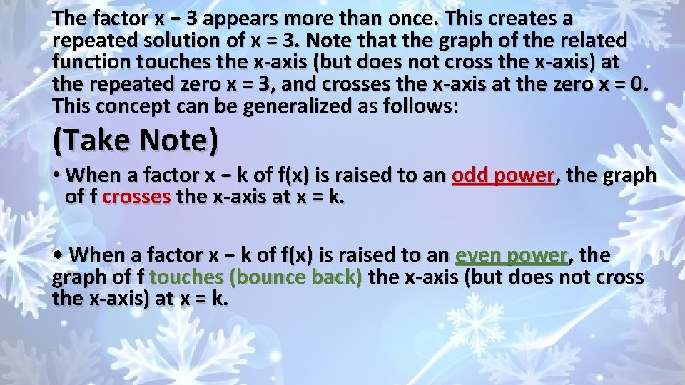 The factor x − 3 appears more than once. This creates a repeated solution