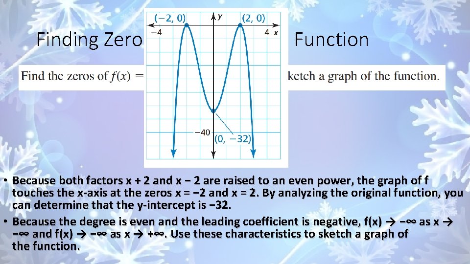 Finding Zeros of a Polynomial Function • Because both factors x + 2 and