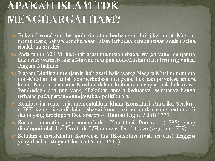 APAKAH ISLAM TDK MENGHARGAI HAM? Bukan bermaksud berapologia atau berbangga diri jika umat Muslim