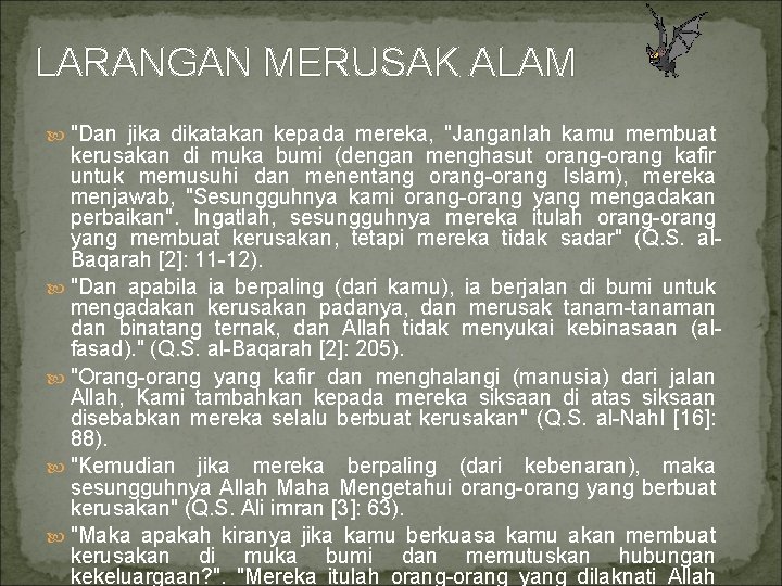 LARANGAN MERUSAK ALAM "Dan jika dikatakan kepada mereka, "Janganlah kamu membuat kerusakan di muka