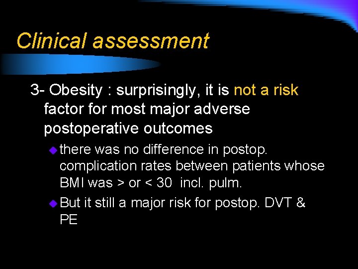 Clinical assessment 3 - Obesity : surprisingly, it is not a risk factor for